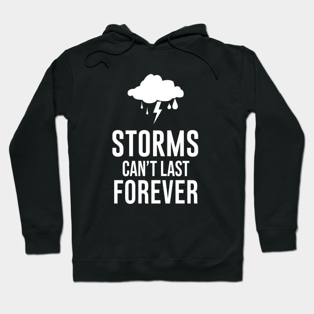 Storms Can't Last Forever Hoodie by sandyrm